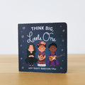Think Big, Little One