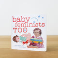Baby Feminists Too